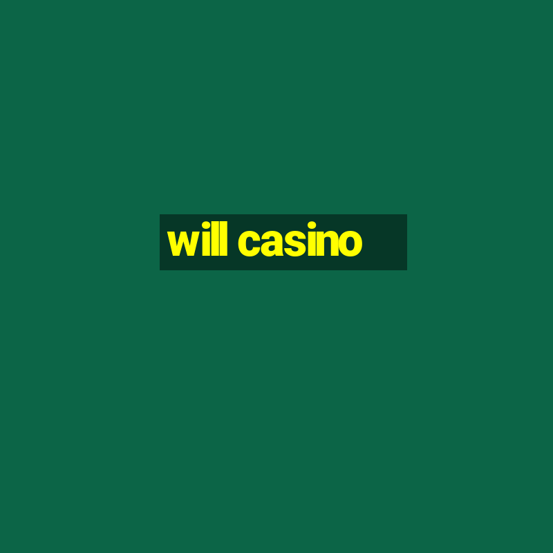 will casino