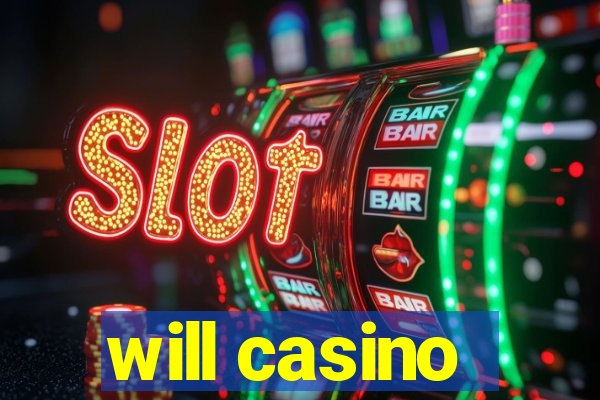 will casino