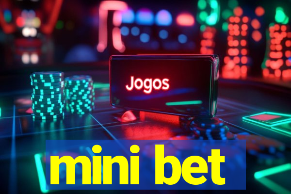 mini bet