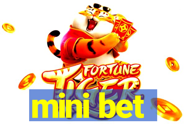 mini bet