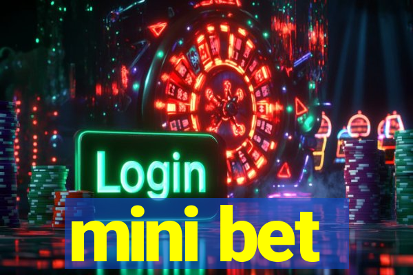 mini bet