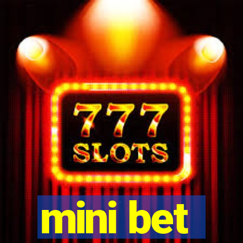 mini bet