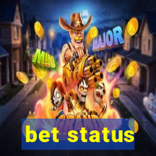 bet status