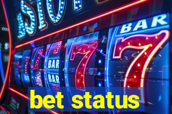 bet status