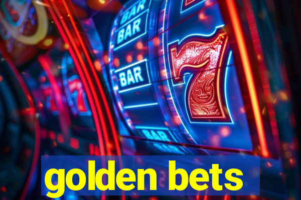 golden bets