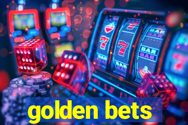 golden bets