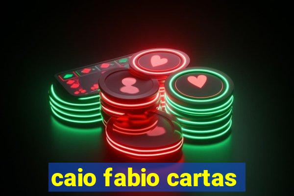 caio fabio cartas