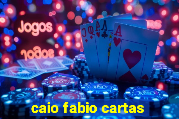 caio fabio cartas