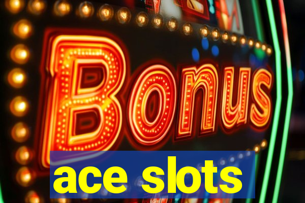 ace slots