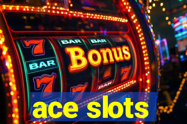 ace slots