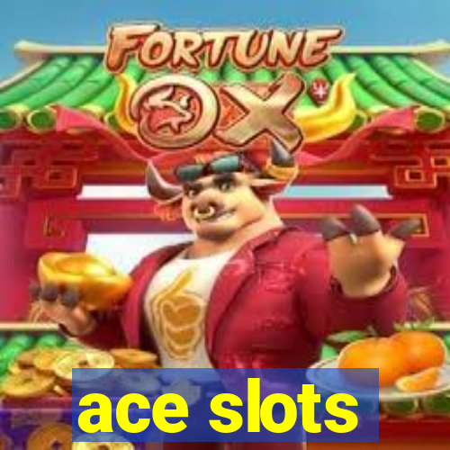 ace slots