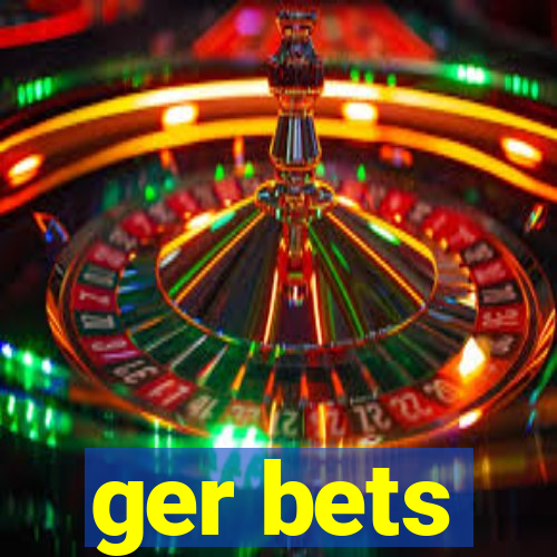 ger bets