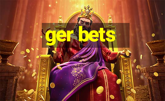 ger bets