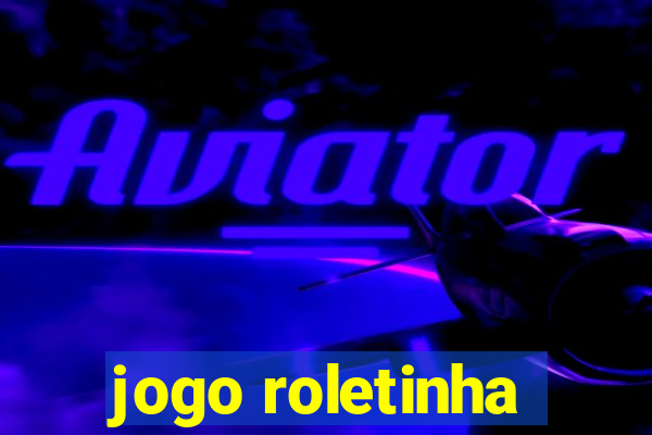 jogo roletinha