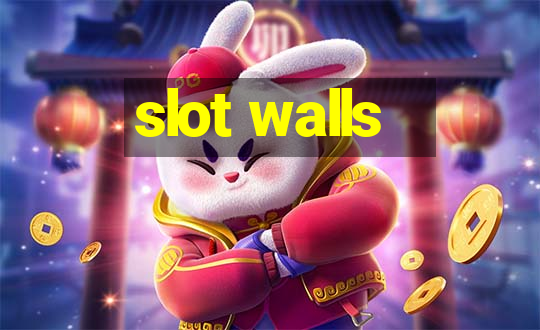 slot walls