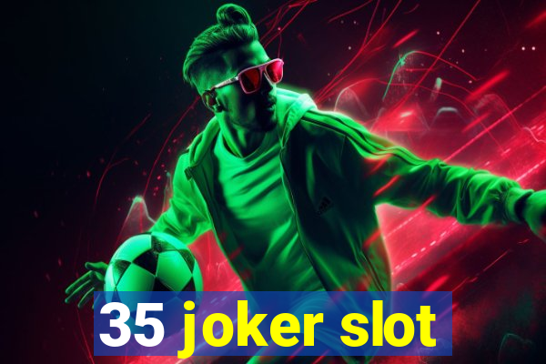 35 joker slot