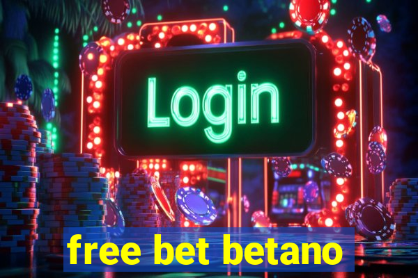 free bet betano