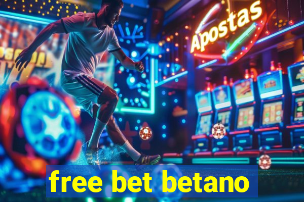 free bet betano