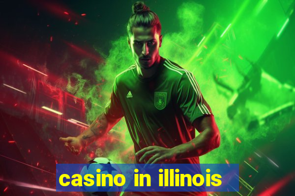 casino in illinois