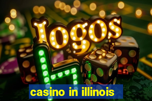 casino in illinois