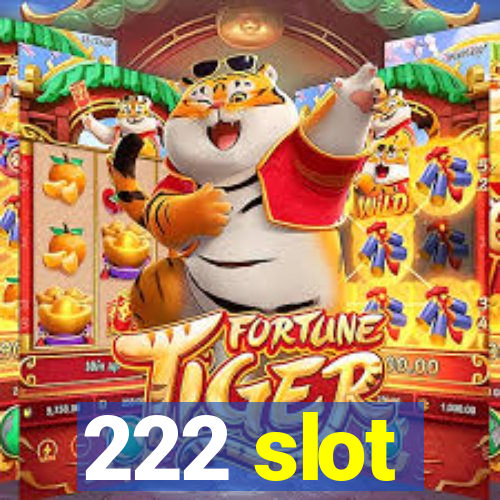 222 slot