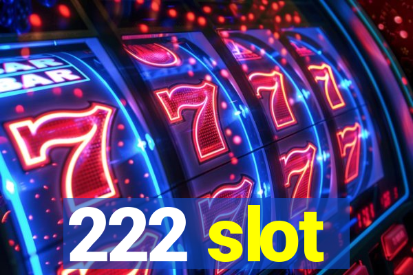 222 slot