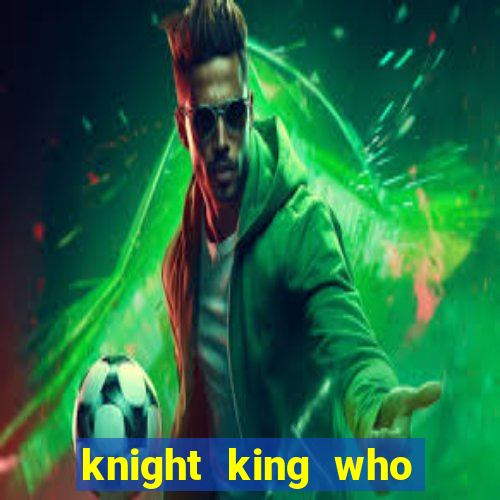 knight king who returned with a god wiki