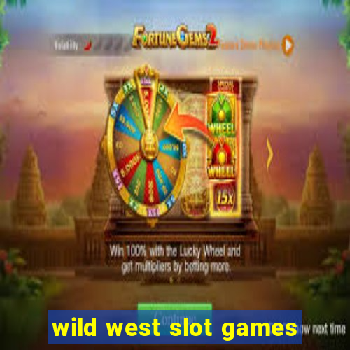 wild west slot games