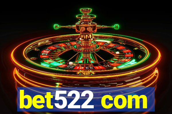 bet522 com