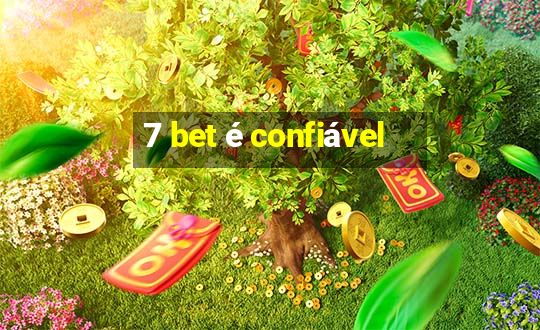 7 bet é confiável