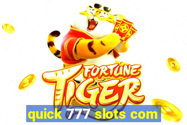 quick 777 slots com