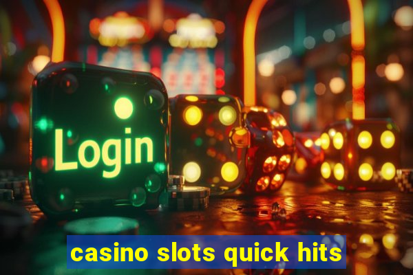 casino slots quick hits