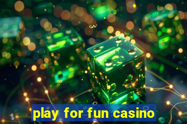 play for fun casino