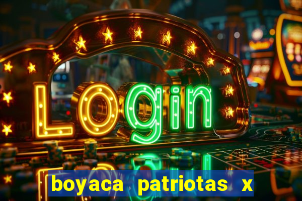 boyaca patriotas x fortaleza fc