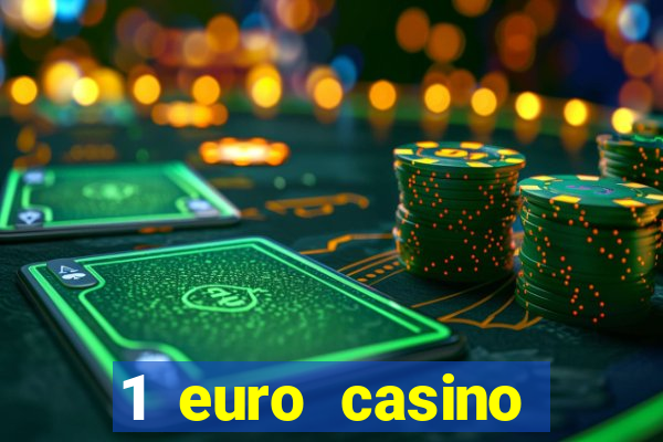 1 euro casino bonus 2018