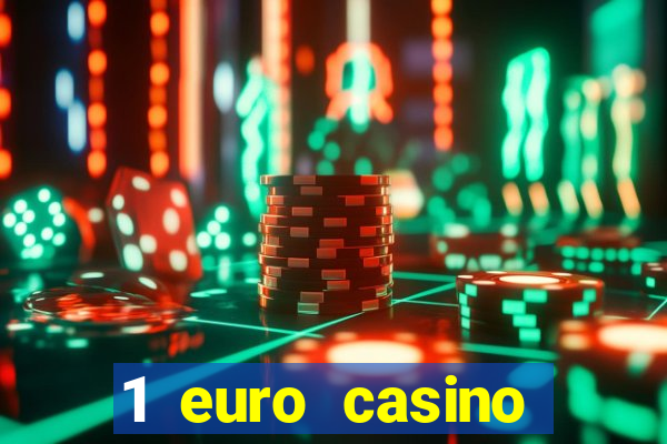 1 euro casino bonus 2018