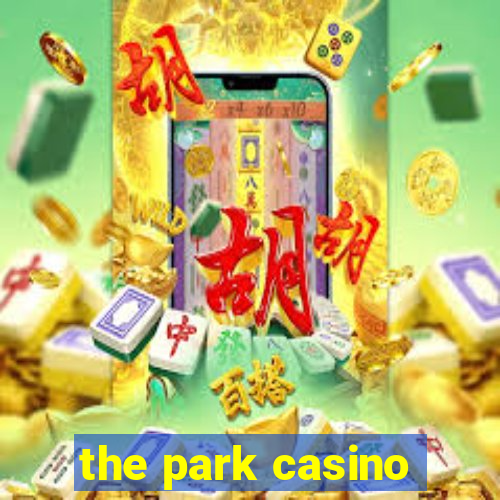 the park casino