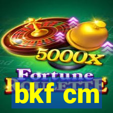 bkf cm