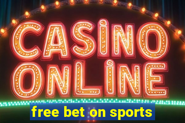 free bet on sports