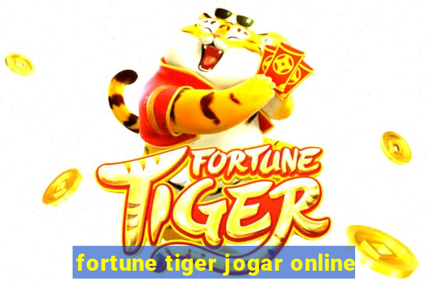 fortune tiger jogar online