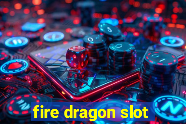 fire dragon slot