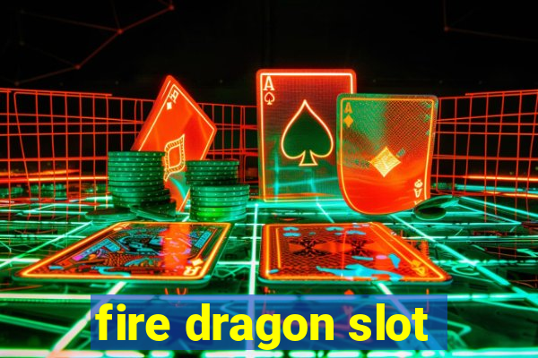 fire dragon slot