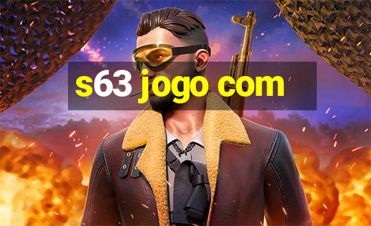 s63 jogo com