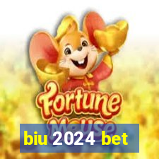 biu 2024 bet