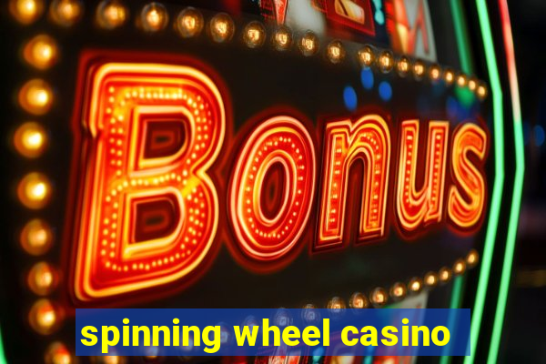 spinning wheel casino