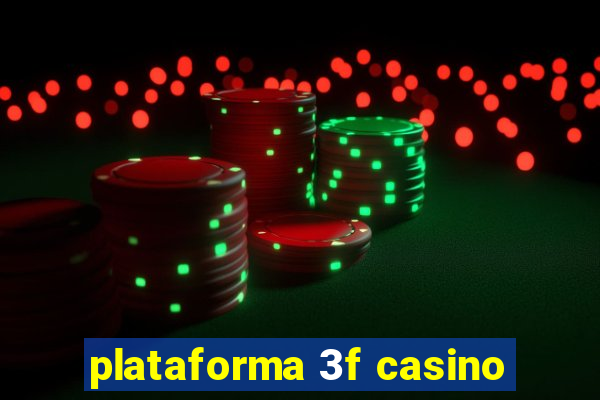 plataforma 3f casino