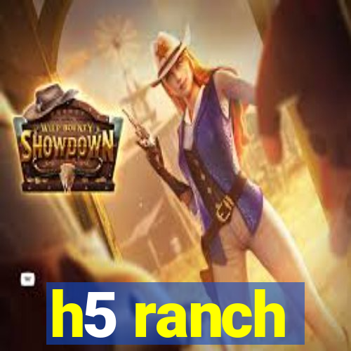 h5 ranch