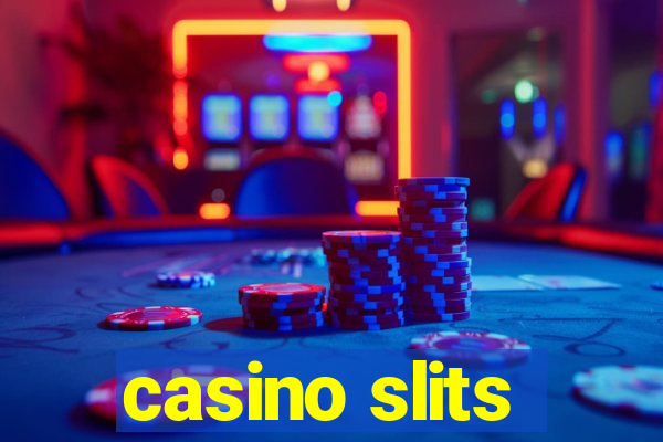 casino slits