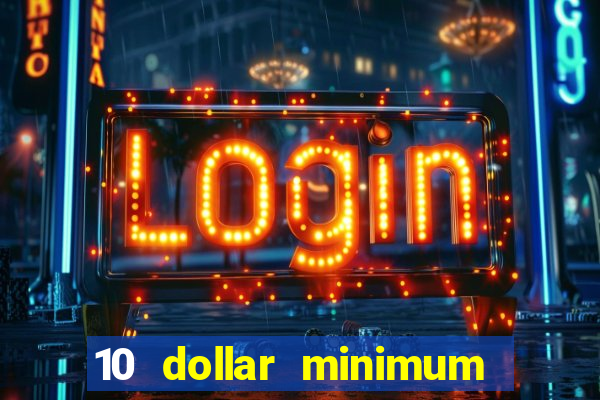 10 dollar minimum deposit usa online casino 2022