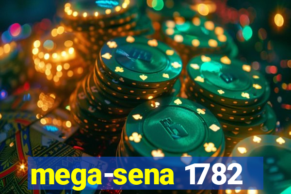 mega-sena 1782